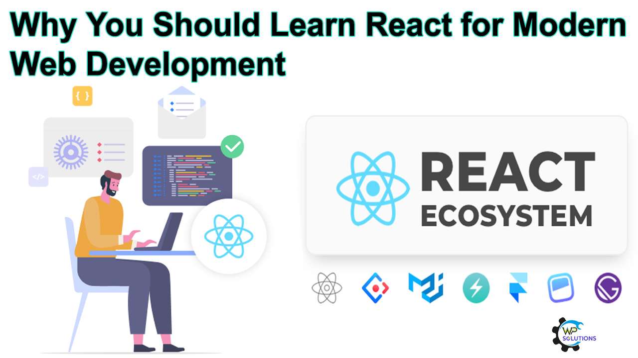 Why You Should Learn React for Modern Web Development