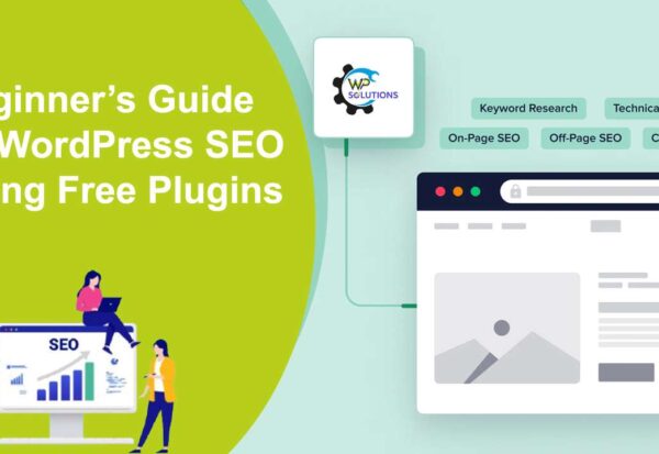 Beginner’s Guide to WordPress SEO Using Free Plugins