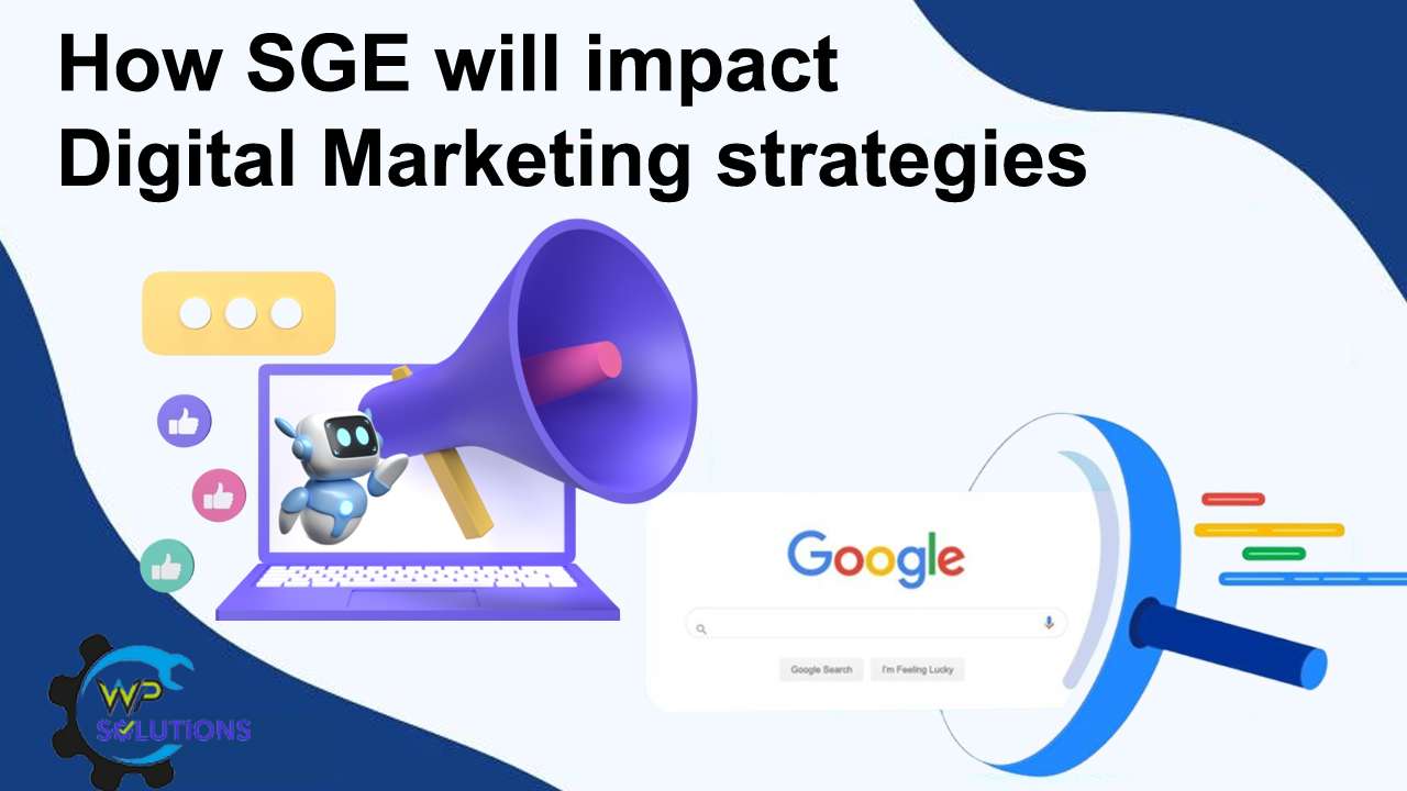 How SGE will impact digital marketing strategies