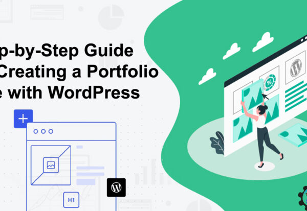 Step-by-Step Guide to Creating a Portfolio Site with WordPress