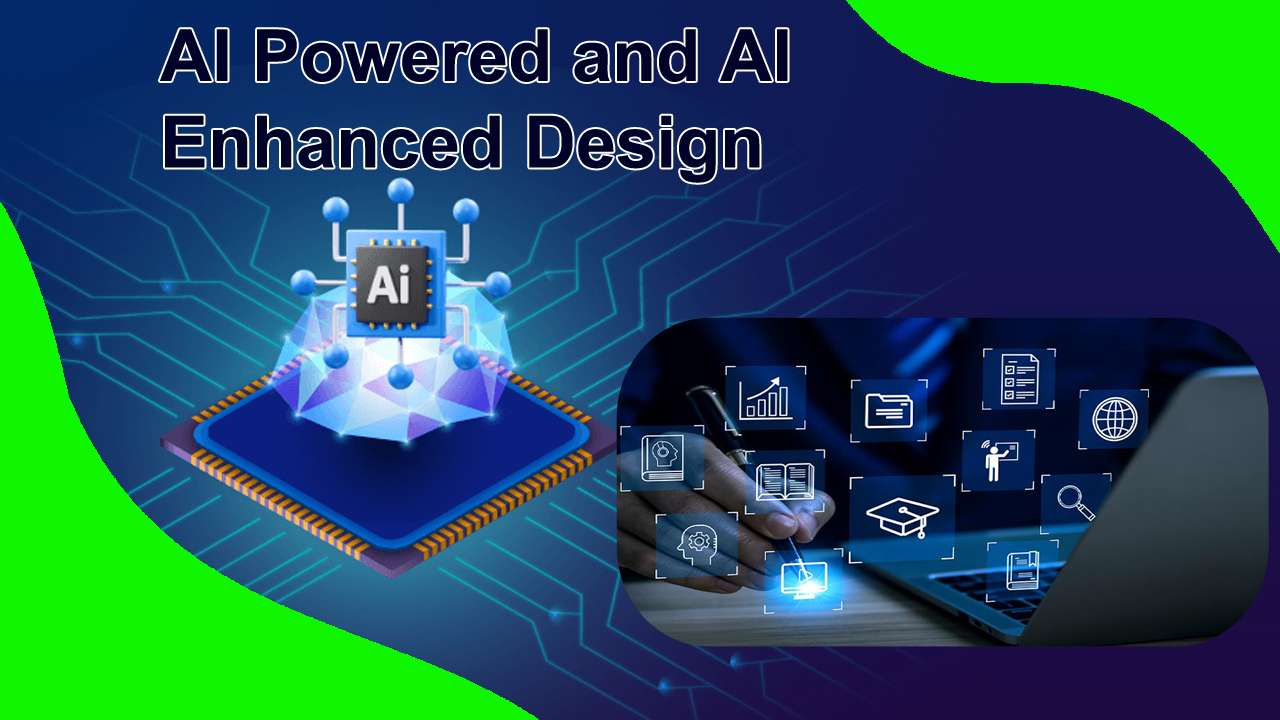 AI‑Powered and AI‑Enhanced Design