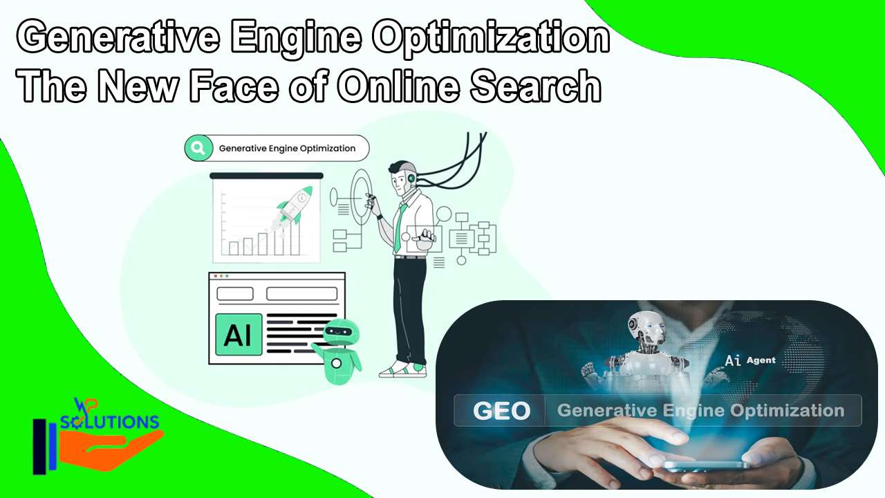 Generative Engine Optimization (GEO) The New Face of Online Search